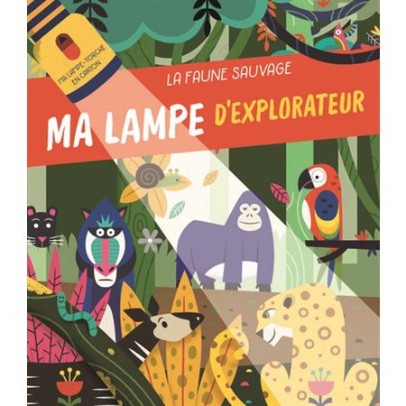 La faune sauvage, Ma lampe d'explorateur