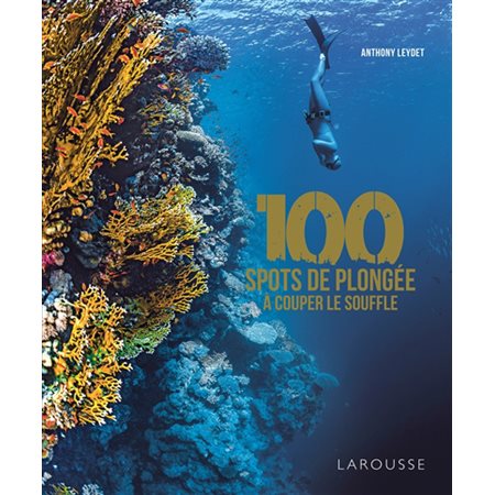 100 spots de plongée à couper le souffle