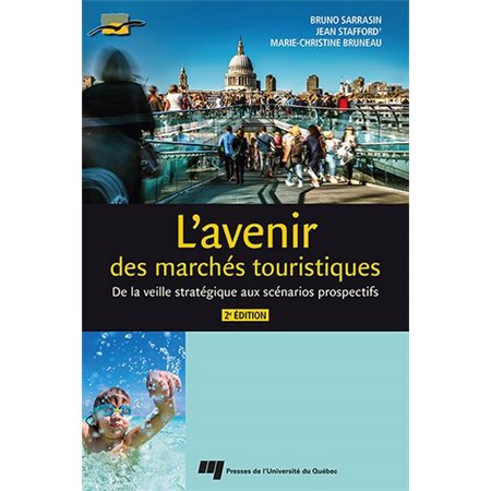 L'avenir des marchés touristiques : De la veille stratégique aux scénarios prospectifs, Tourisme