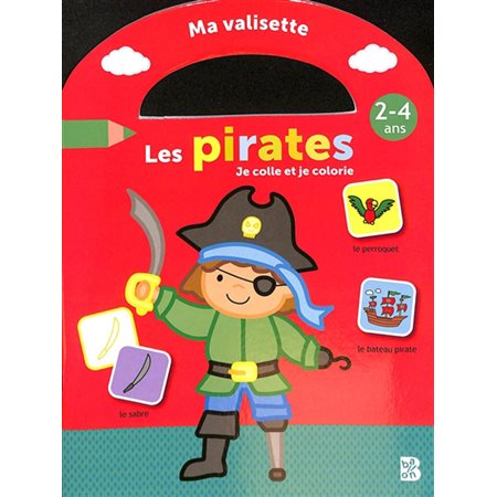 Les pirates : je colle et je colorie : 2-4 ans, Ma valisette