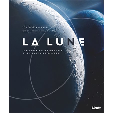 La Lune : les nouvelles découvertes et enjeux scientifiques