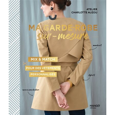 Ma garde-robe sur mesure : mix & match : pour des vêtements personnalisés