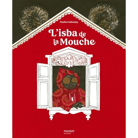 L'isba de la mouche : extrait de Contes populaires russes d'Alexandre Afanassiev