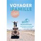 Voyager en famille : 60 destinations