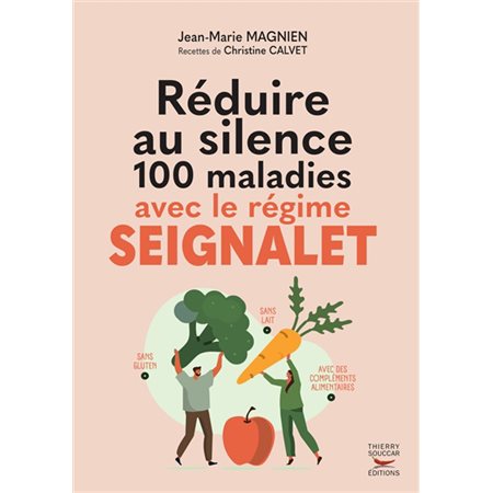 Réduire au silence 100 maladies avec le régime Seignalet