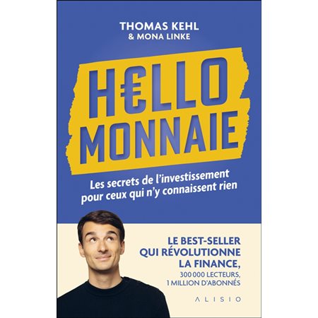 Hello monnaie : les secrets de l'investissement pour ceux qui n'y connaissent rien