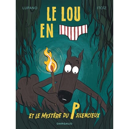 Le loup en slip et le mystère du P silencieux, Le loup en slip, 8