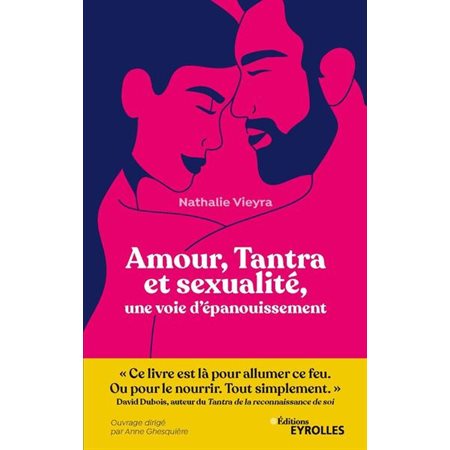 Amour, tantra et sexualité, une voie d'épanouissement