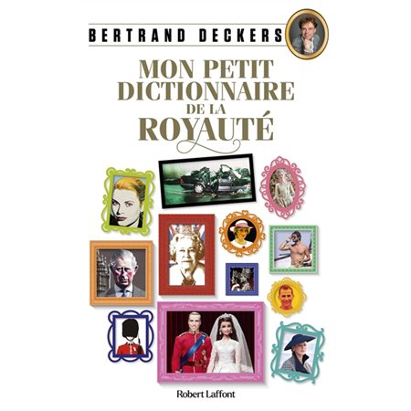 Mon petit dictionnaire de la royauté