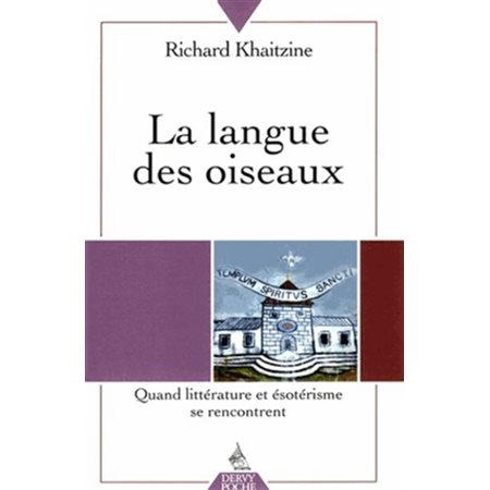 La langue des oiseaux. Quand ésotérisme et littérature se rencontrent, La langue des oiseaux, 1