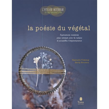 La poésie du végétal : expériences créatives pour renouer avec la nature et accueillir l'impermanence, L'atelier intérieur : DIY avec supplément d'âme