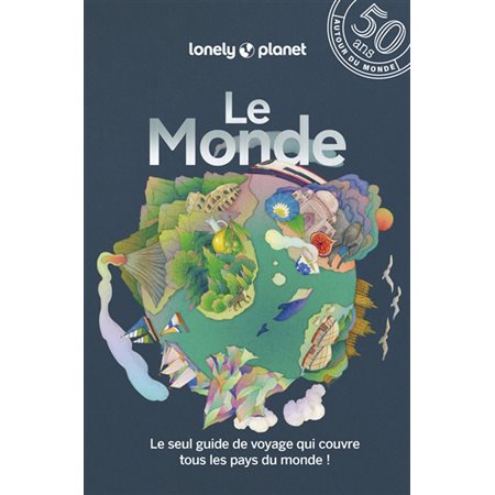 Le monde : le seul guide de voyage qui couvre tous les pays du monde !