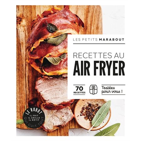 Recettes au Air Fryer : 70 recettes testées pour vous !,