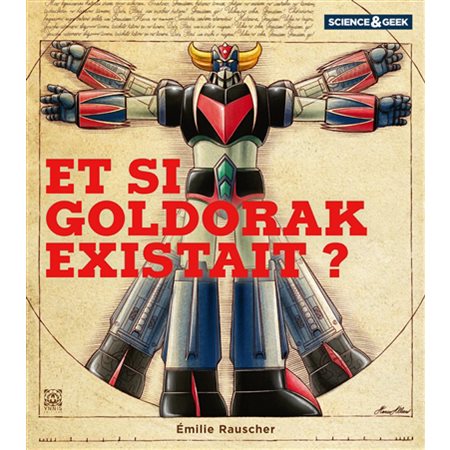 Science & geek : et si Goldorak existait ?