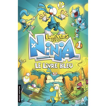 Le Livre bleu, tome 1, L'univers est un ninja