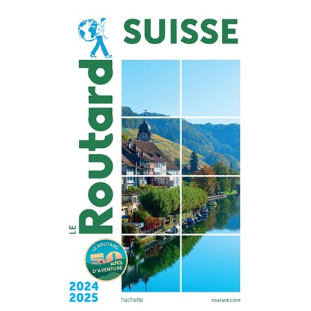 Le Routard:  Suisse : 2024-2025