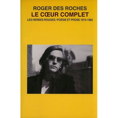 Le coeur complet : poésie et prose, 1974-1982