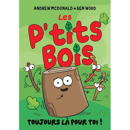 Toujours là pour toi !, Les P’tits Bois, 2