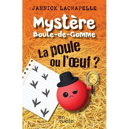 La poule ou l’oeuf ?, Mystère Boule-de-Gomme