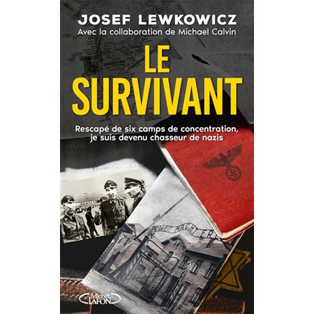 Le survivant : rescapé de six camps de concentration