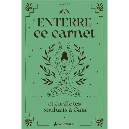 Enterre ce carnet et confie tes souhaits à Gaïa