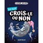 La nuit, Crois-le ou non