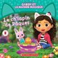 Le ch'lapin de Pâques, Gabby et la Maison Magique