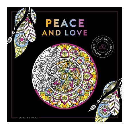 Peace and love : colorier, s'amuser, s'évader