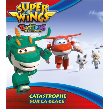 Catastrophe sur la glace, Super Wings