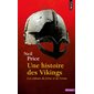 Une histoire des Vikings : les enfants du frêne et de l'orme, Points. Histoire