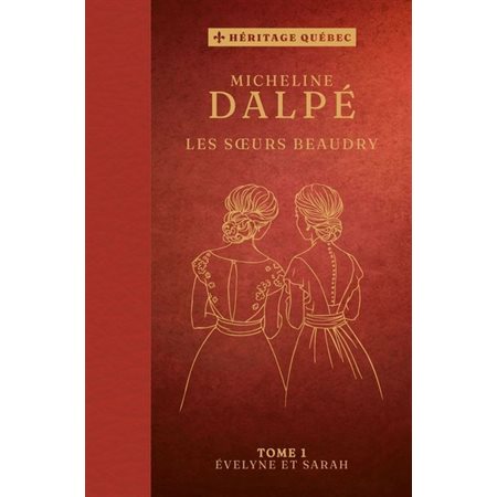 Évelyne et Sarah, tome 1, Les soeurs Beaudry