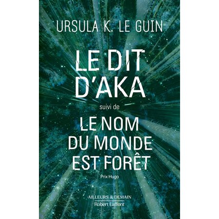 Le dit d'Aka ; Le nom du monde est forêt