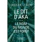 Le dit d'Aka ; Le nom du monde est forêt