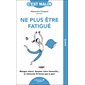 Ne plus être fatigué