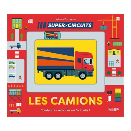 Les camions : conduis tes véhicules sur 5 circuits !