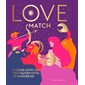 Love match : le guide astro qui peut sauver votre vie amoureuse