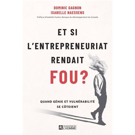 Et si l'entrepreneuriat rendait fou ?