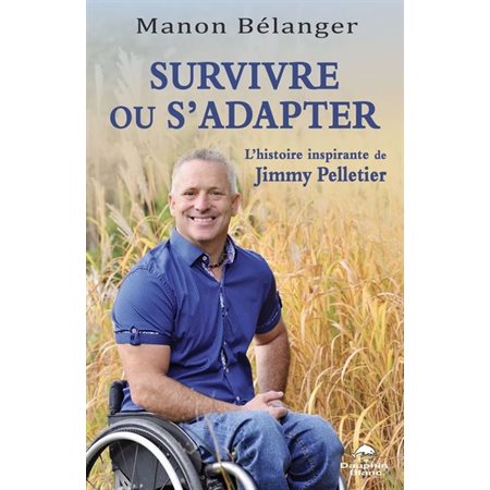 Survivre ou s’adapter : L’histoire inspirante de Jimmy Pelletier