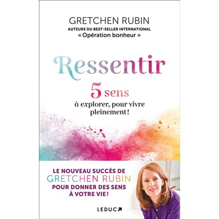 Ressentir : 5 sens à explorer, pour vivre pleinement !