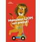 Monsieur Lion est pressé !