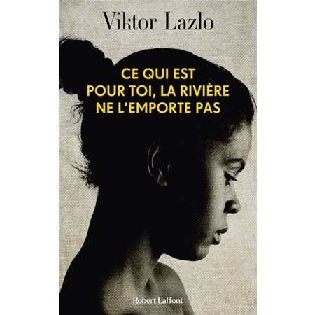 Ce qui est pour toi, la rivière ne l'emporte pas