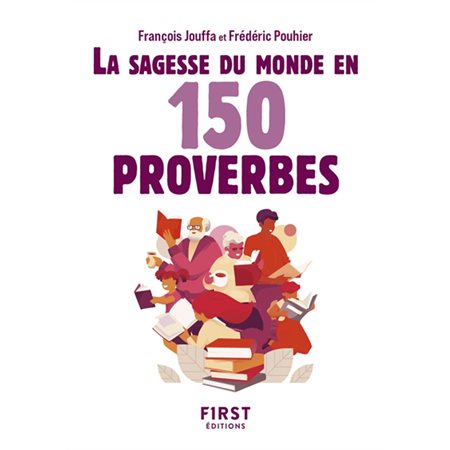 La sagesse du monde en 150 proverbes, Le petit livre...