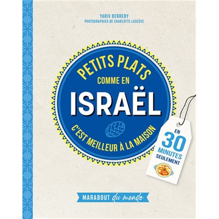 Petits plats comme en Israël : c'est meilleur à la maison : en 30 minutes seulement