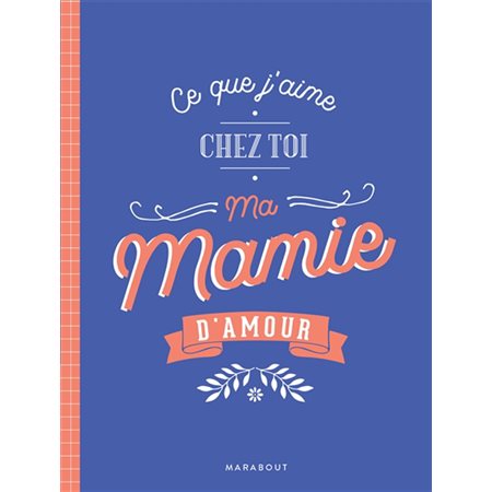 Ce que j'aime chez toi ma mamie d'amour, Mes carnets