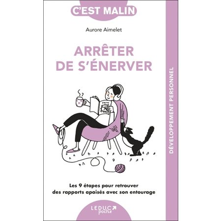 Arrêter de s'énerver : les 9 étapes pour retrouver des rapports apaisés avec son entourage