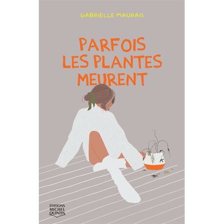 Parfois les plantes meurent (16 ans +)