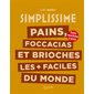 Simplissime : pains, focaccias et brioches