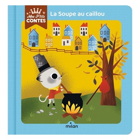 La soupe au caillou, Mes p'tits contes