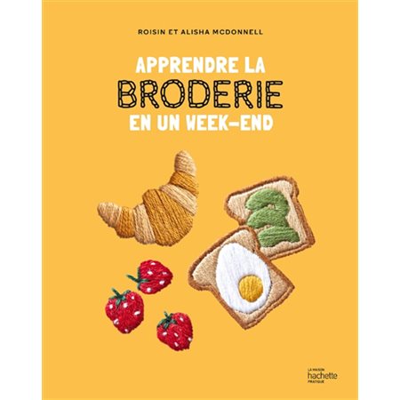 Apprendre la broderie en un week-end, En un week-end