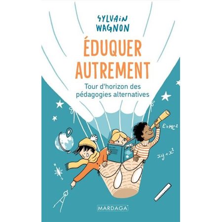 Eduquer autrement : tour d'horizon des pédagogies alternatives